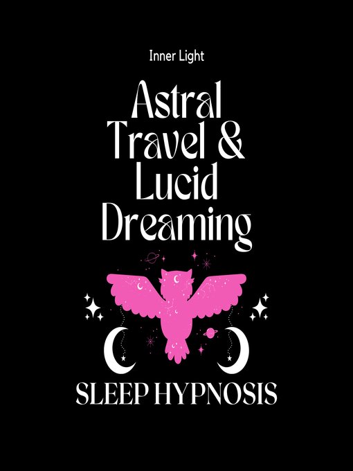 Title details for Astral Travel & Lucid Dreaming Sleep Hypnosis by Inner Light - Wait list